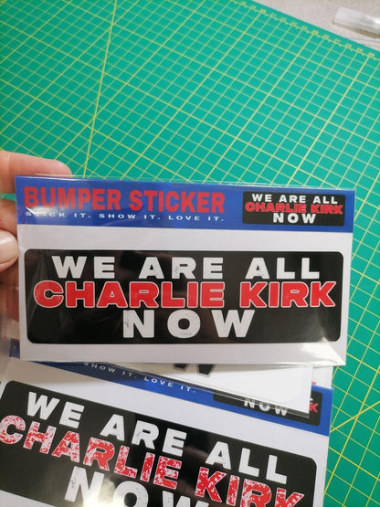 We Are All Charlie Kirk Now Bumper Sticker: Waterproof Vinyl Decal